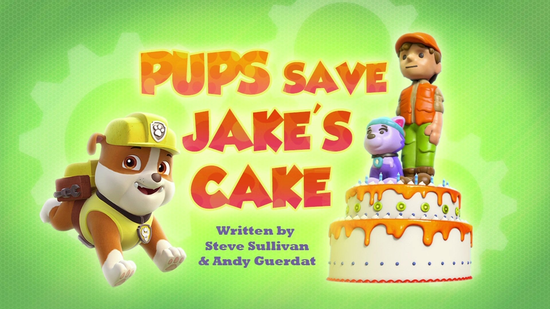 PAW Patrol 2017  [S04E10] - Pups Save Jake's Cake