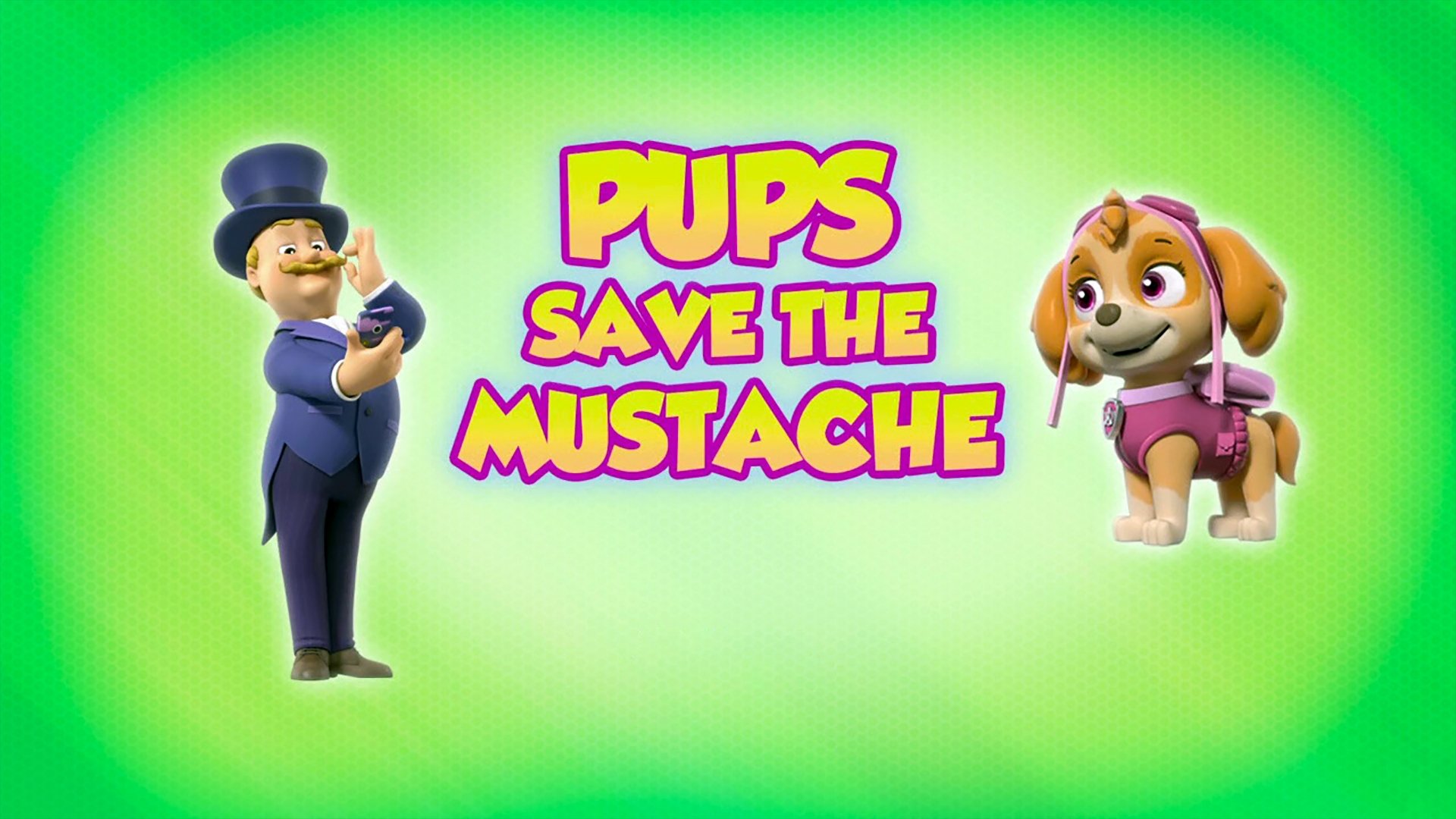 PAW Patrol 2021  [S08E09] - Pups Save the Mustache