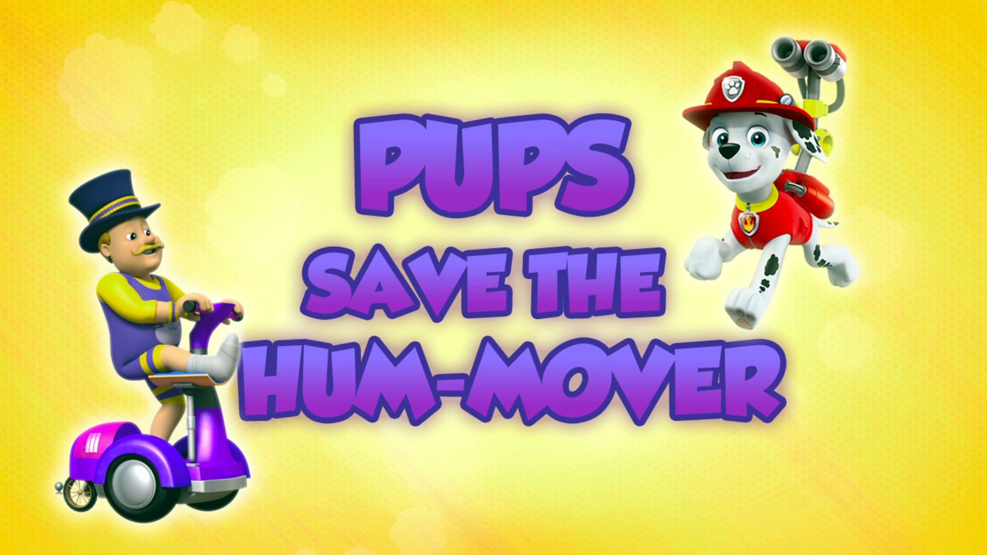 PAW Patrol 2018  [S05E04] - Pups Save the Hum-Mover