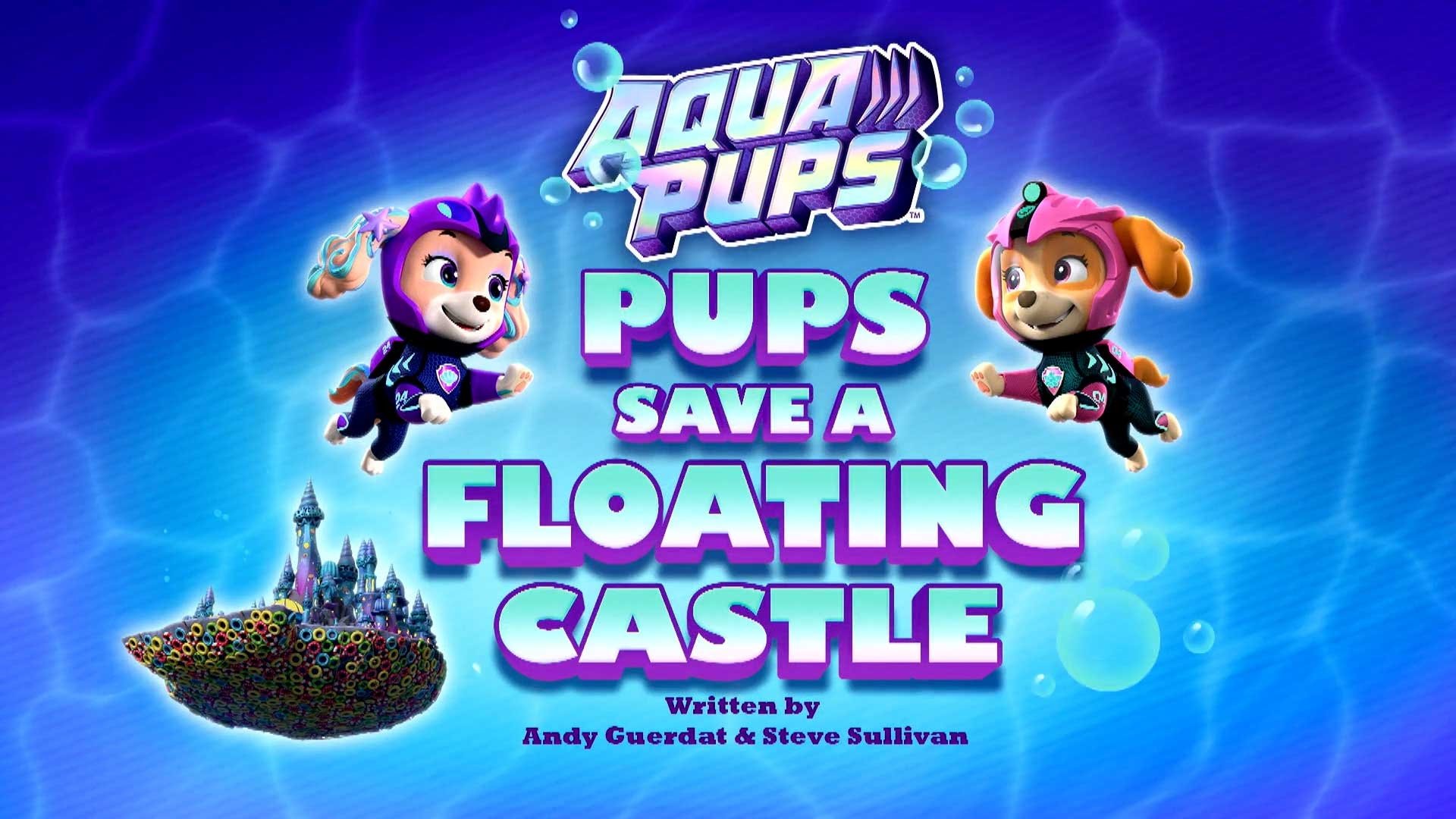 PAW Patrol 2022  [S09E22] - Aqua Pups: Pups Save a Floating Castle