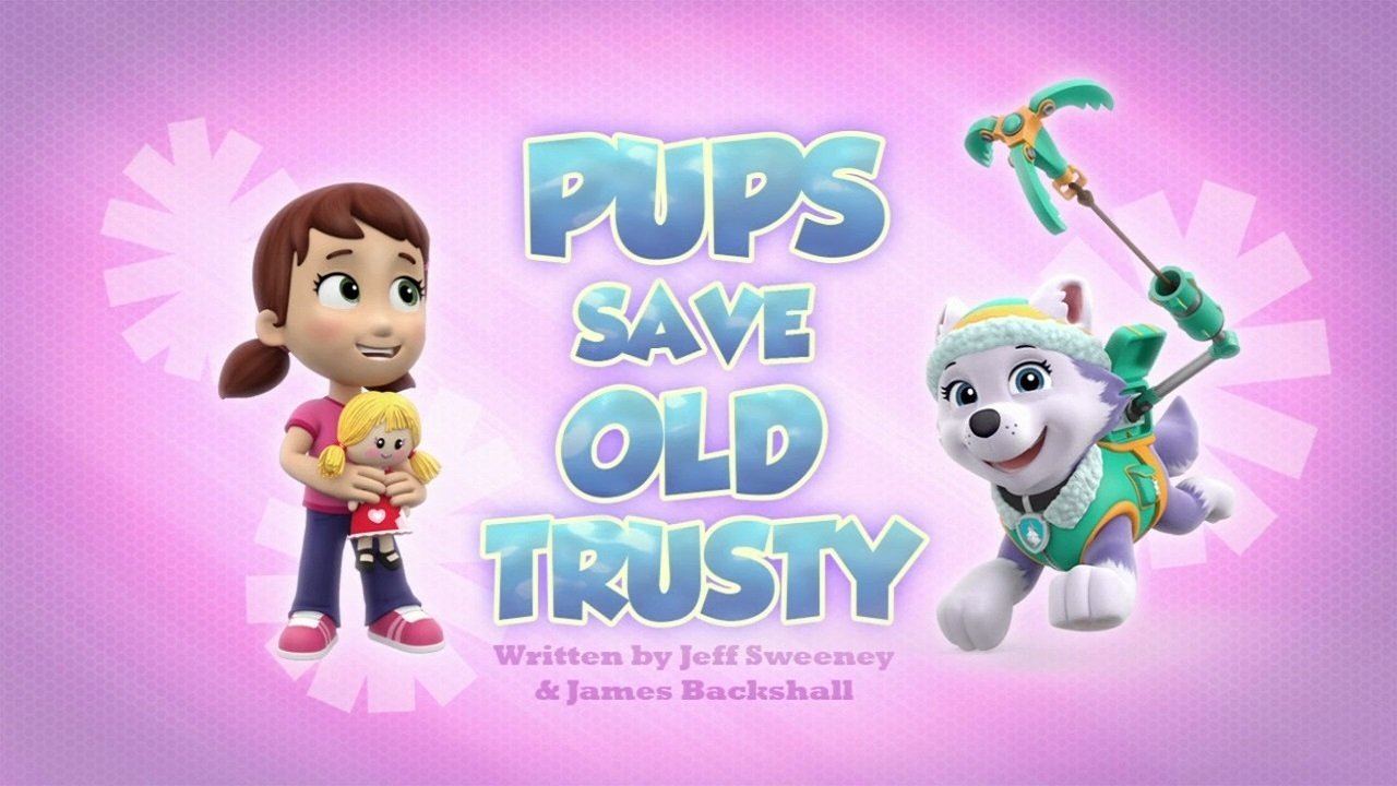 PAW Patrol 2015  [S03E23] - Pups Save Old Trusty