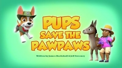 PAW Patrol 2018  [S05E21] - Pups Save the PawPaws