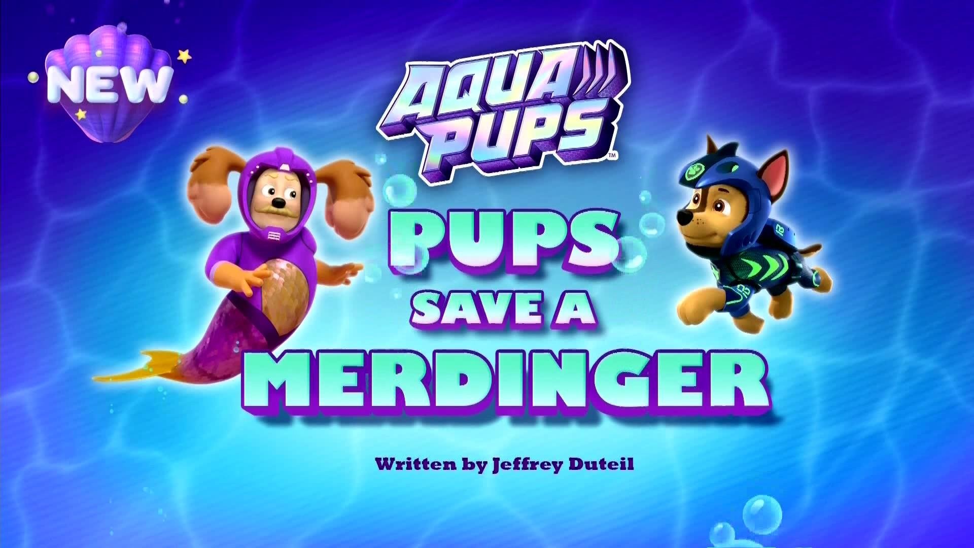 PAW Patrol 2022  [S09E23] - Aqua Pups: Pups Save a Merdinger