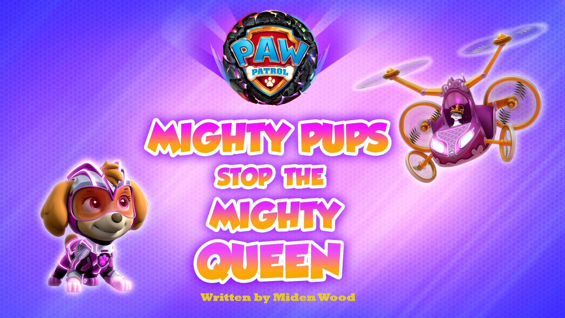 PAW Patrol 2023  [S10E18] - Mighty Pups Stop the Mighty Queen