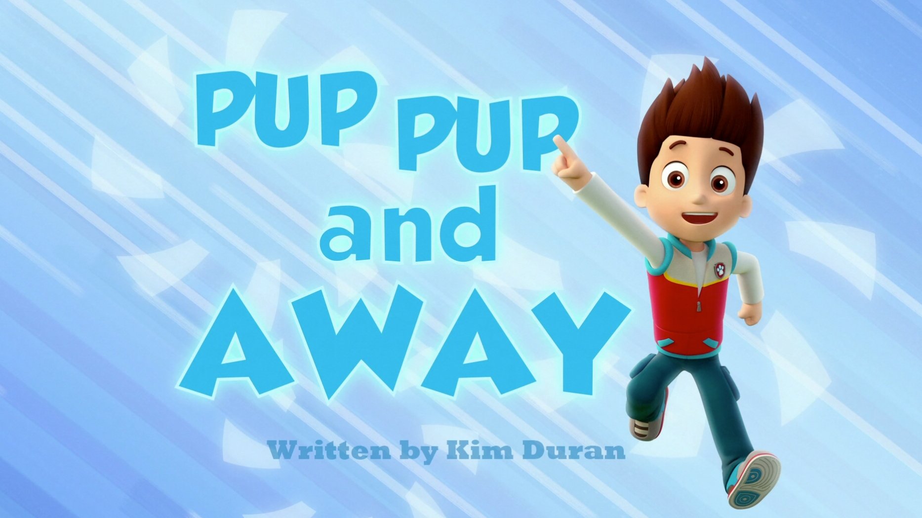 PAW Patrol 2013  [S01E10] - Pup Pup and Away