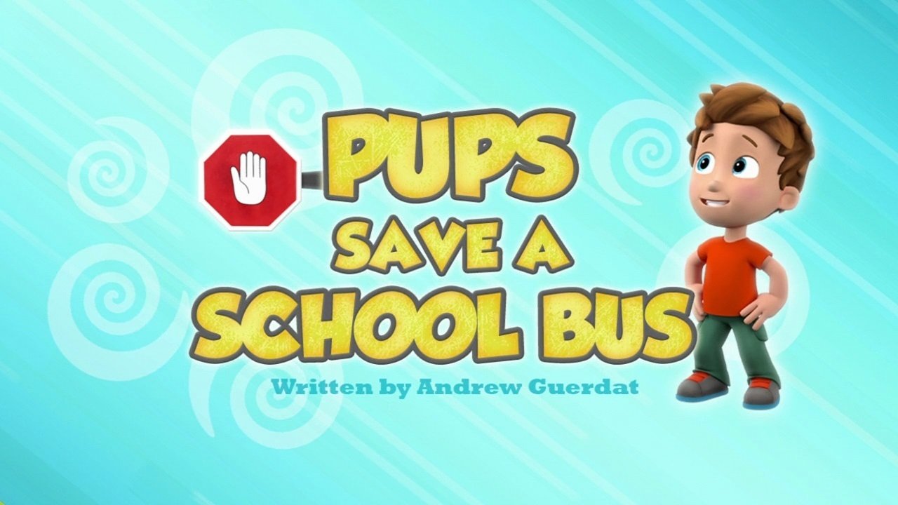 PAW Patrol 2015  [S03E21] - Pups Save a School Bus