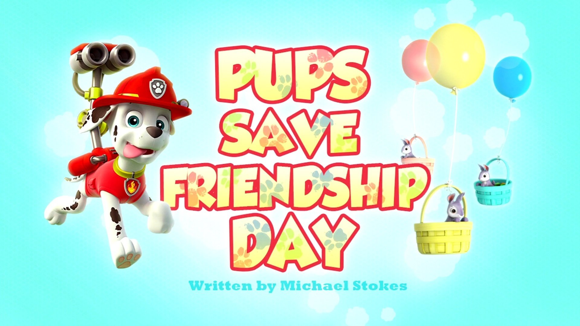 PAW Patrol 2015  [S03E08] - The Pups Save Friendship Day