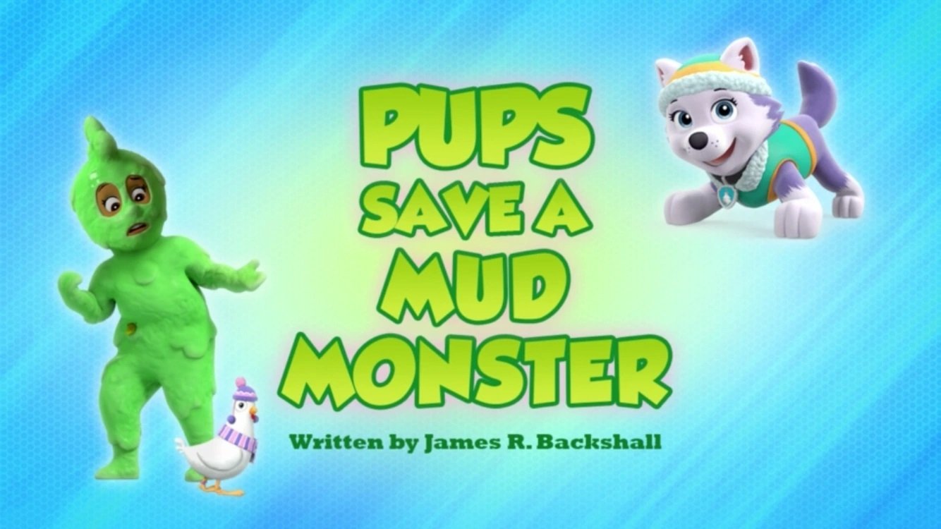 PAW Patrol 2019  [S06E26] - Pups Save a Mud Monster