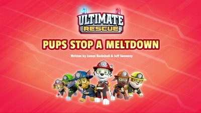 PAW Patrol 2019  [S06E03] - Ultimate Rescue: Pups Stop a Meltdown