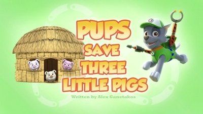PAW Patrol 2015  [S03E14] - Pups Save Three Little Pigs