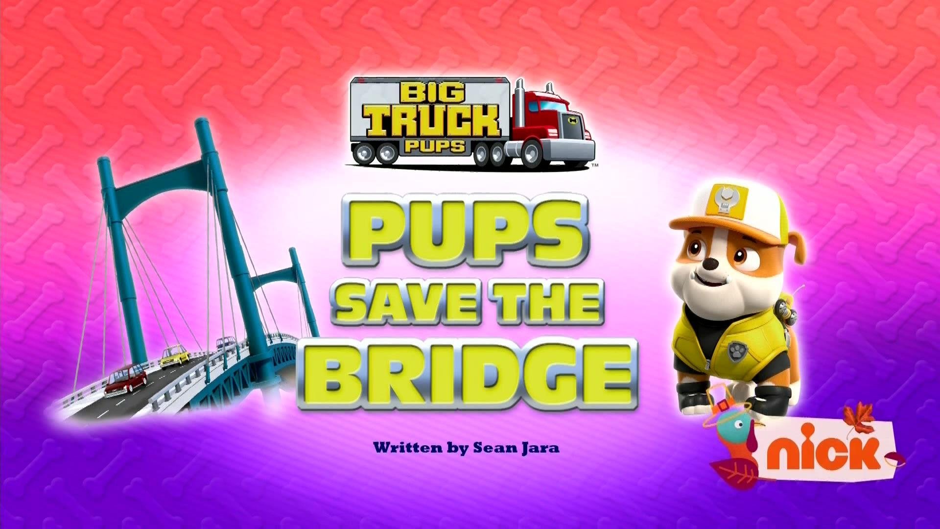 PAW Patrol 2022  [S09E12] - Big Truck Pups: Pups Save the Bridge