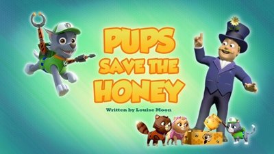 PAW Patrol 2019  [S06E09] - Pups Save the Honey