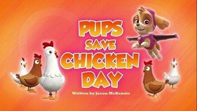 PAW Patrol 2018  [S05E08] - Pups Save Chicken Day