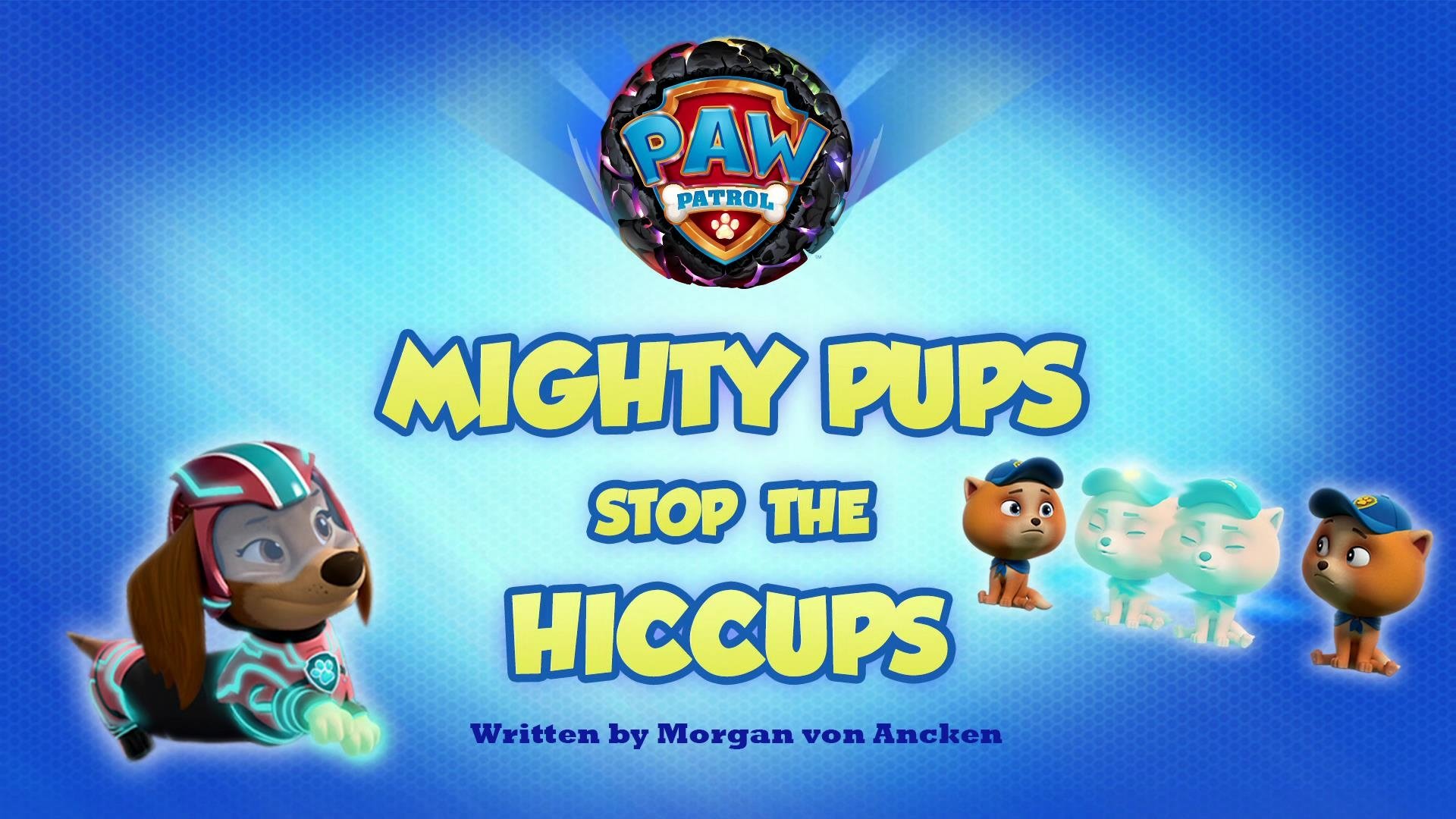 PAW Patrol 2023  [S10E19] - Mighty Pups Stop the Hiccups