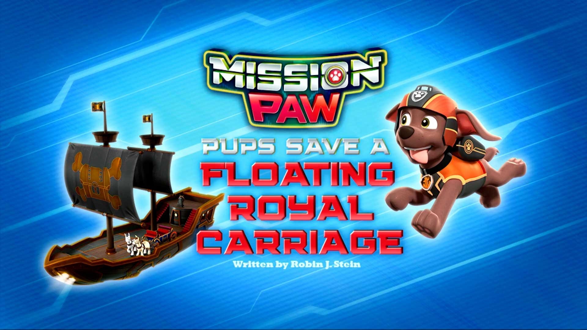 PAW Patrol 2022  [S09E19] - Mission PAW: Pups Save a Floating Royal Carriage
