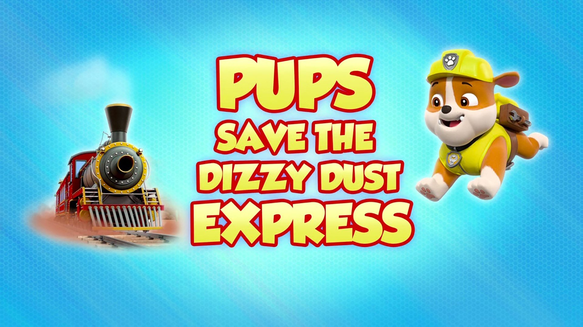 PAW Patrol 2021  [S08E24] - Pups Save the Dizzy Dust Express