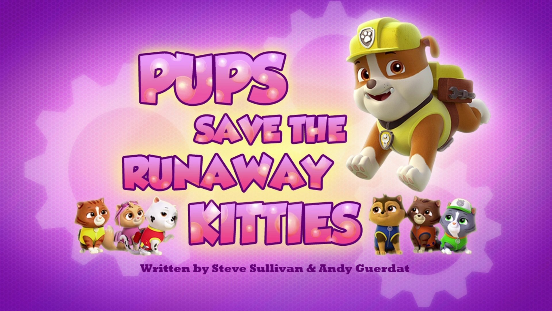 PAW Patrol 2017  [S04E18] - Pups Save the Runaway Kitties