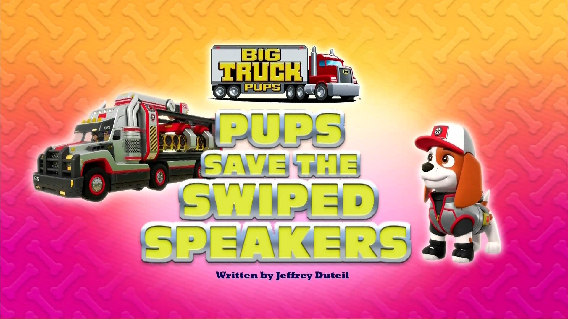 PAW Patrol 2022  [S09E04] - Big Truck Pups: Pups Save the Swiped Speakers