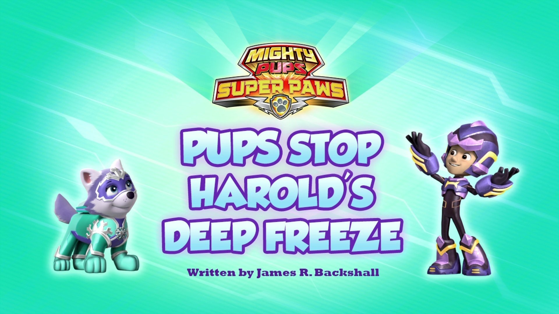 PAW Patrol 2019  [S06E18] - Mighty Pups, Super Paws: Pups Stop Harold's Deep Freeze