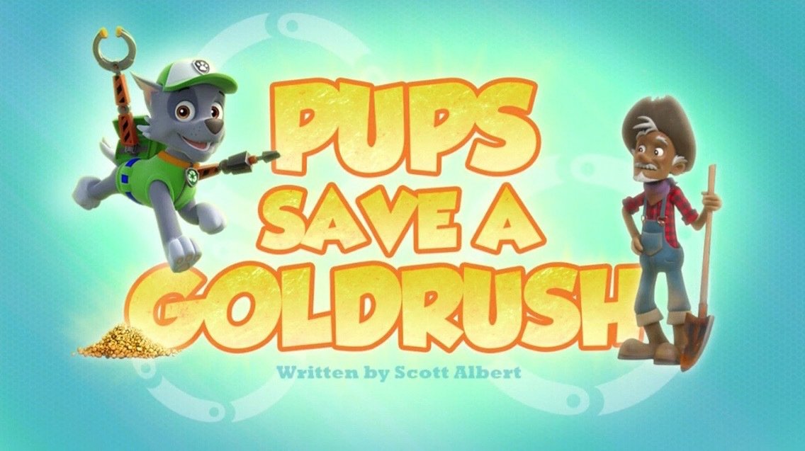 PAW Patrol 2015  [S03E15] - Pups Save a Goldrush