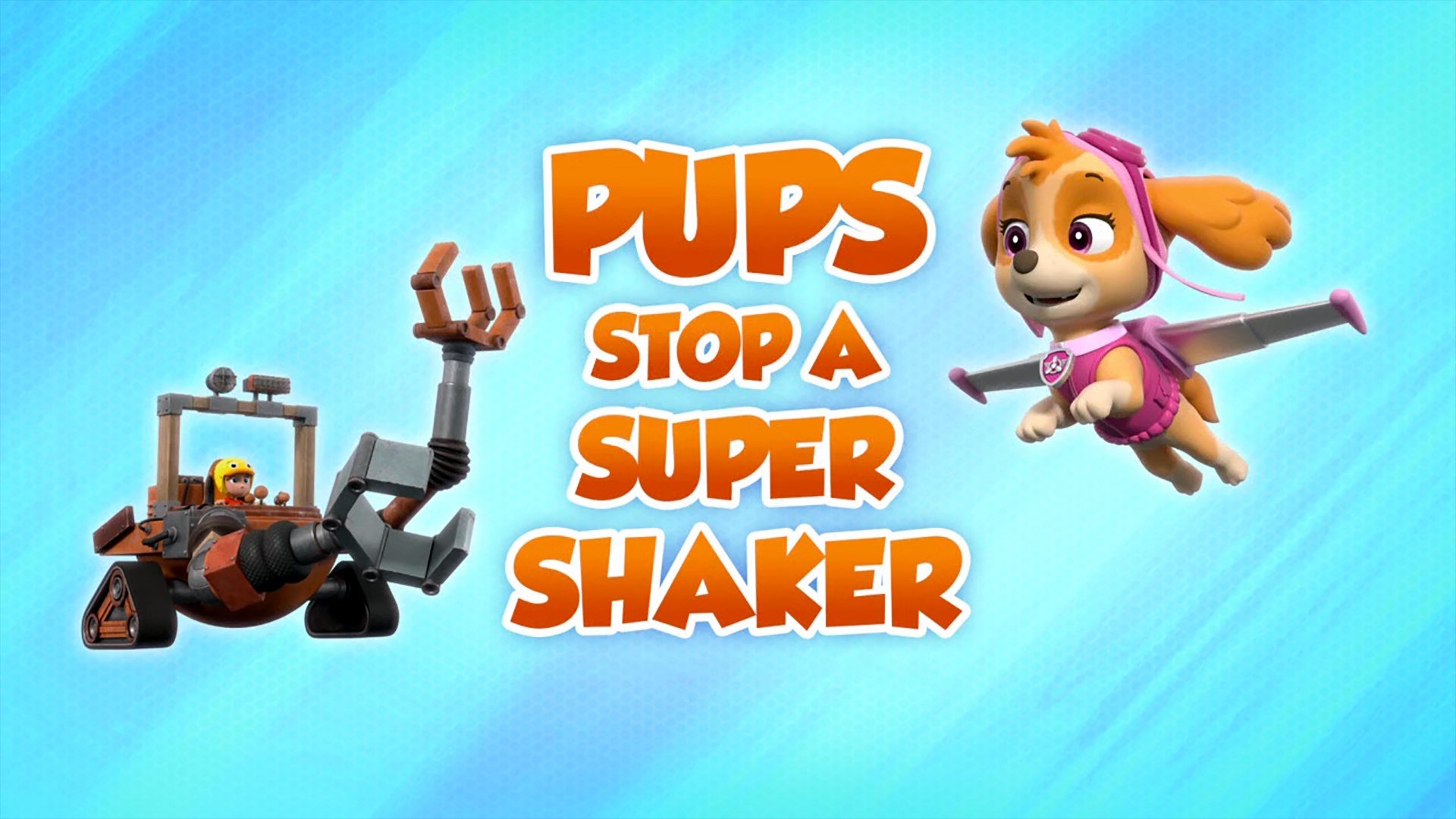 PAW Patrol 2021  [S08E22] - Pups Stop a Super Shaker